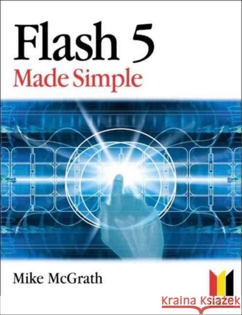 Flash 5 Made Simple Mike Mcgrath 9780750653619
