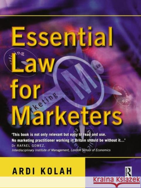 Essential Law for Marketers Ardi Kolah 9780750655002 ELSEVIER SCIENCE & TECHNOLOGY
