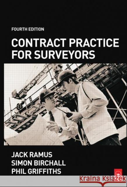 Contract Practice for Surveyors Jack Ramus Simon Birchall Phil Griffiths 9780750668330