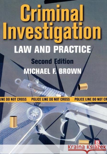 Criminal Investigation: Law and Practice Brown, Michael F. 9780750673525 Butterworth-Heinemann