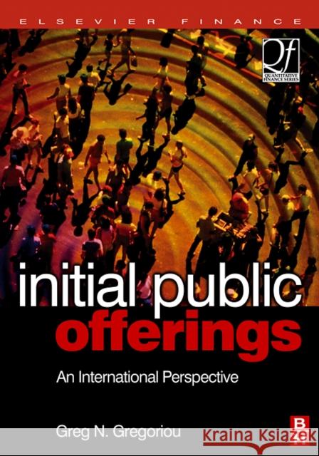 Initial Public Offerings (Ipo): An International Perspective of IPOs Gregoriou, Greg N. 9780750679756 Butterworth-Heinemann