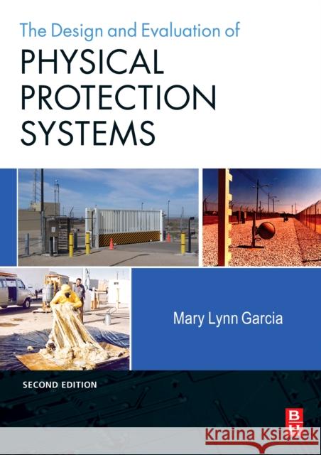 Design and Evaluation of Physical Protection Systems M L Garcia 9780750683524 0
