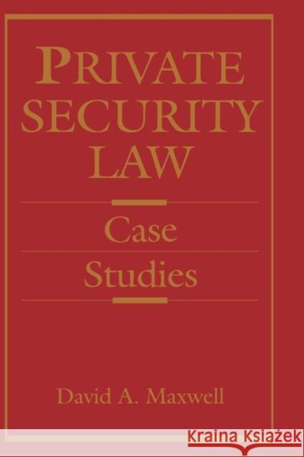 Private Security Law: Case Studies Maxwell, David 9780750690348