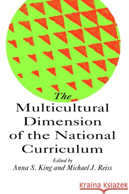 The Multicultural Dimension Of The National Curriculum Anna King Michael J. Reiss S. King King Ann 9780750700696