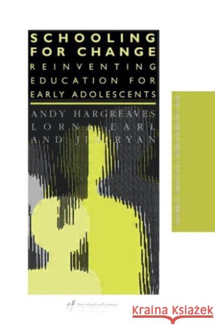 Schooling for Change: Reinventing Education for Early Adolescents Earl, Lorna 9780750704908
