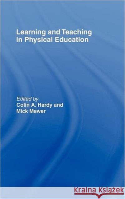 Learning and Teaching in Physical Education Colin C. Hardy Mick Mawer 9780750708753 Falmer Press