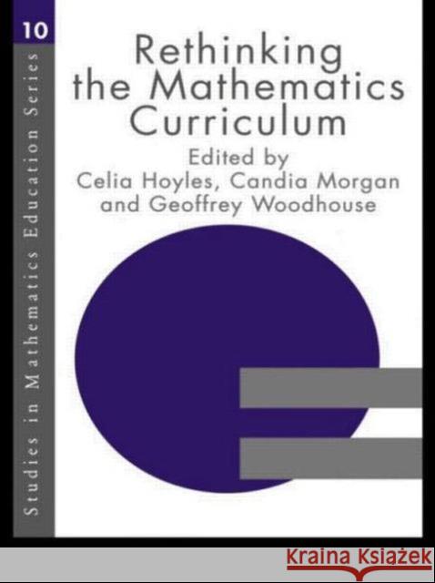 Rethinking the Mathematics Curriculum Celia Hoyles 9780750709385 Falmer Press