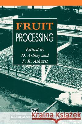 Fruit Processing Arthey                                   Philip R. Ashurst David Arthey 9780751400397 Aspen Publishers