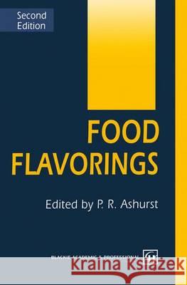 Food Flavorings, Second Edition Philip R. Ashurst P. R. Ashurst 9780751402285