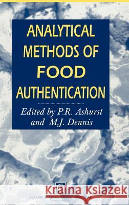 Analytical Methods of Food Authentication Ashurst, Philip R. 9780751404265