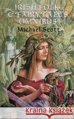 Irish Folk And Fairy Tales Michael Scott 9780751508864