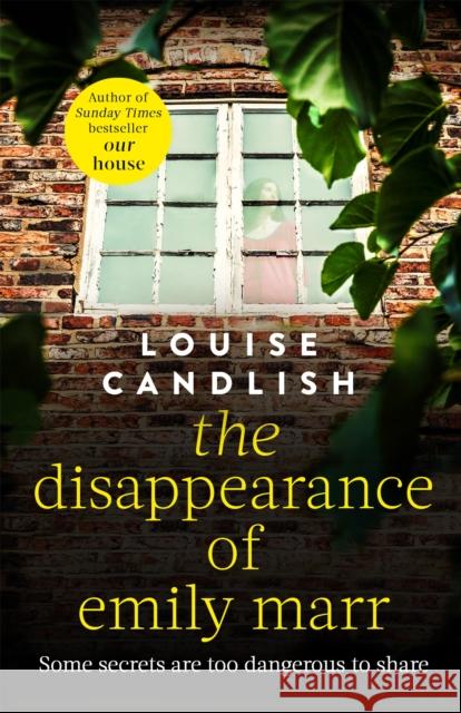 The Disappearance of Emily Marr: From the Sunday Times bestselling author of OUR HOUSE Louise Candlish 9780751543568 0