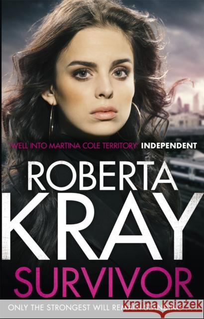 Survivor: A gangland crime thriller of murder, danger and unbreakable bonds Roberta Kray 9780751561050