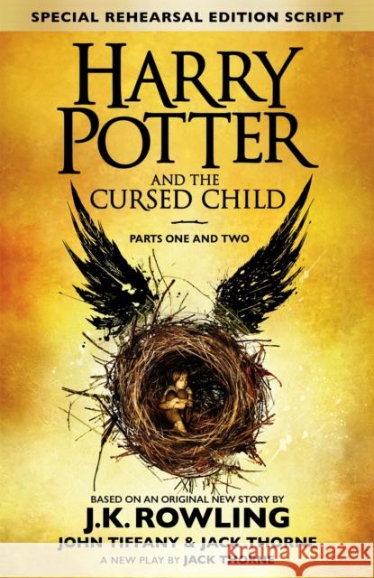 Harry Potter and the Cursed Child - Parts One and Two (Special Rehearsal Edition): The Official Script Book of the Original West End Production Tiffany John Thorne Jack 9780751565355