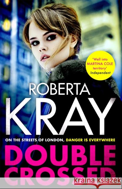 Double Crossed: gripping, gritty and unputdownable - the best gangland crime thriller you'll read this year Roberta Kray 9780751577006