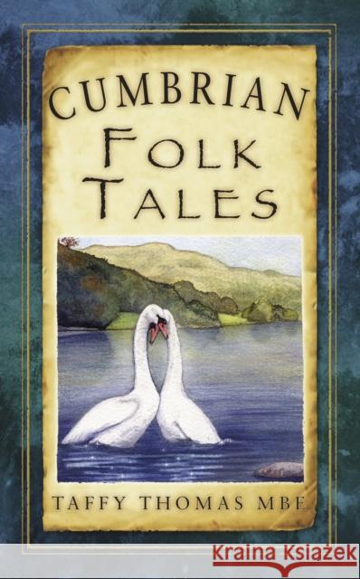 Cumbrian Folk Tales Taffy Thomas 9780752471273 The History Press Ltd