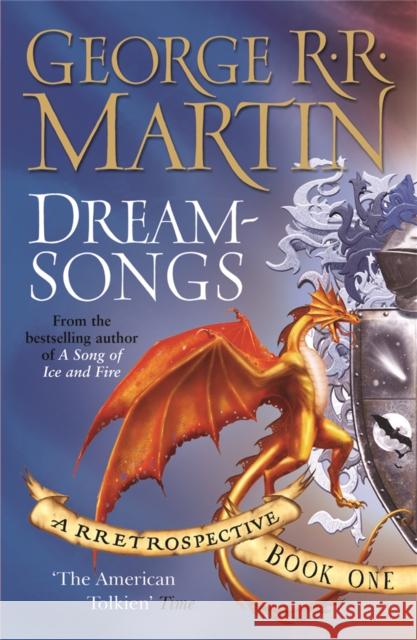 Dreamsongs : A RRetrospective George Martin 9780752890081
