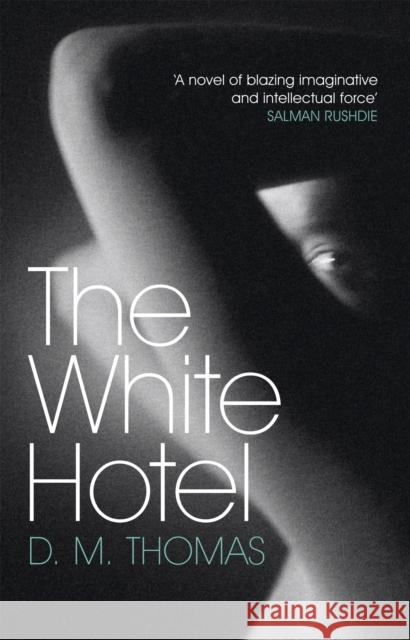 The White Hotel: Shortlisted for the Booker Prize 1981 D M Thomas 9780753809259 0