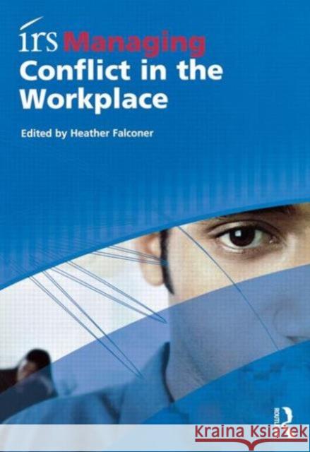 irs Managing Conflict in the Workplace Heather Falconer 9780754523925 Butterworth-Heinemann