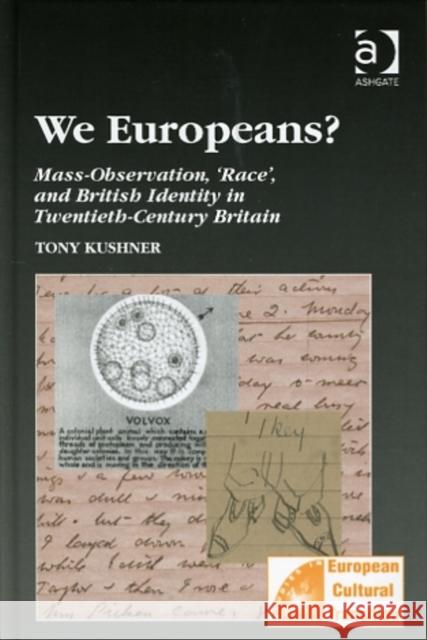 We Europeans?: Mass-Observation, Race and British Identity in the Twentieth Century Kushner, Tony 9780754602064