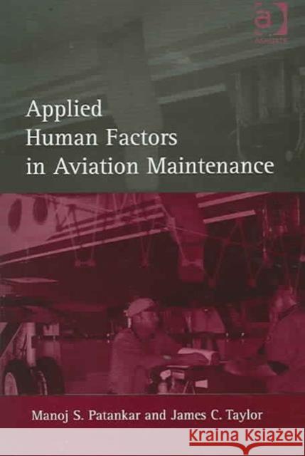 Applied Human Factors in Aviation Maintenance  9780754619406 Ashgate Publishing Limited