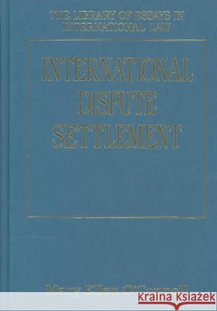 International Dispute Settlement Mary Ellen O'Connell 9780754622369