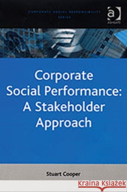 Corporate Social Performance: A Stakeholder Approach  9780754641742 Ashgate Publishing Limited