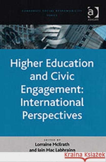 Higher Education and Civic Engagement: International Perspectives Lorraine McIlrath Iain MacLabhrainn  9780754648895 Ashgate Publishing Limited