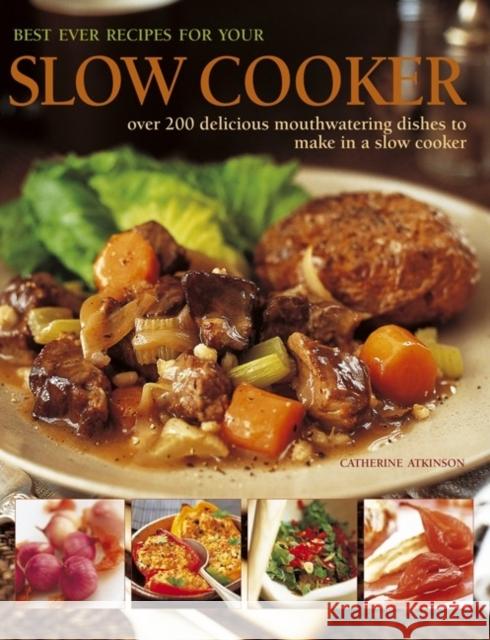 Best Ever Recipes for Your Slow Cooker Catherine Atkinson 9780754824671 0