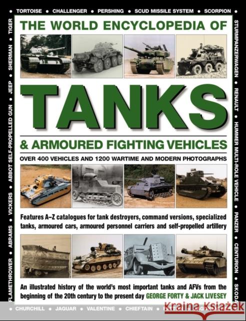 World Encyclopedia of Tanks & Armoured Fighting Vehicles Forty George 9780754833512 Anness Publishing