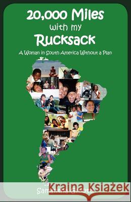 20,000 Miles with My Rucksack Samantha Ghiotti 9780755213481 New Generation Publishing