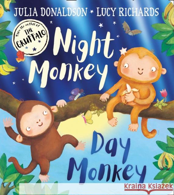 Night Monkey, Day Monkey Donaldson, Julia 9780755503674 HarperCollins Publishers