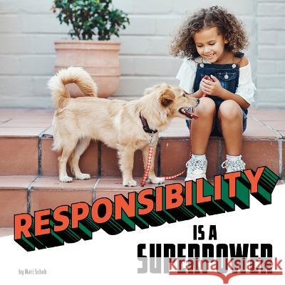 Responsibility Is a Superpower Mari Schuh 9780756576844
