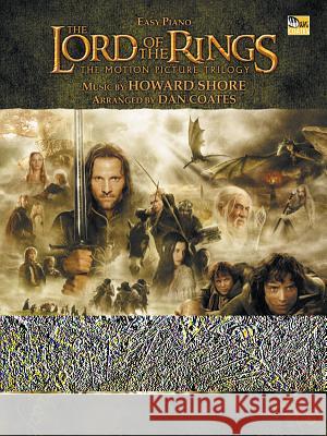 The Lord of the Rings Trilogy: Music from the Motion Pictures Arranged for Easy Piano Shore, Howard 9780757924149 Alfred Publishing Company