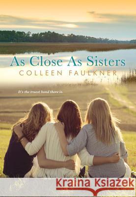 As Close As Sisters Faulkner, Colleen 9780758255716