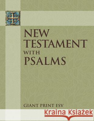 ESV Giant Print New Testament with the Book of Psalms Concordia Publishing House 9780758660282 Concordia Publishing House