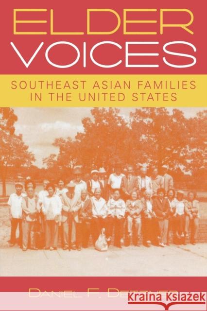 Elder Voices: Southeast Asian Families in the United States Detzner, Daniel F. 9780759105775 Altamira Press
