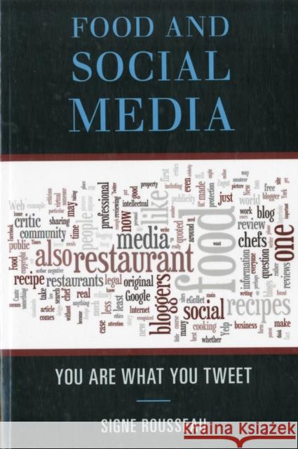 Food and Social Media: You Are What You Tweet Rousseau, Signe 9780759120433 Altamira Press