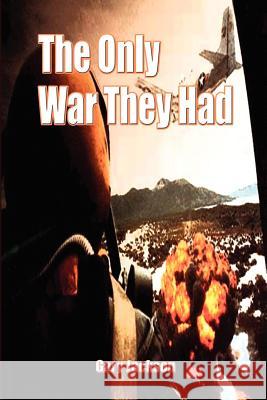 The Only War They Had Gary Jackson 9780759627994 Authorhouse