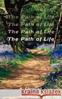 The Path of Life A. Christian 9780759644786