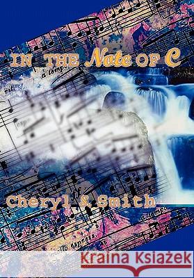 In the Note of C Cheryl S. Smith 9780759668324 Authorhouse