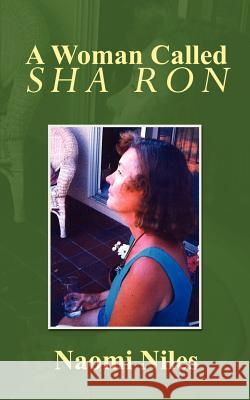 A Woman Called Sha Ron Naomi Niles 9780759673472 Authorhouse