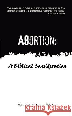 Abortion: A Biblical Consideration Silver, Sandra Sweeny 9780759676541 Authorhouse