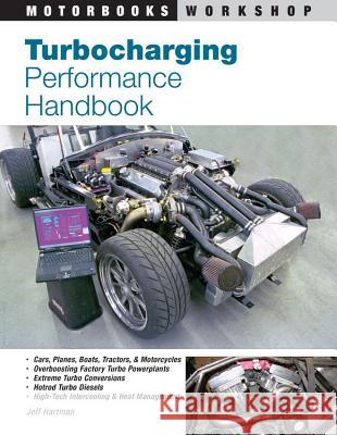 Turbocharging Performance Handbook Jeff Hartman 9780760328057 Motorbooks International