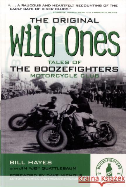 The Original Wild Ones: Tales of the Boozefighters Motorcycle Club Jim Quattlebaum 9780760335376 Motorbooks International