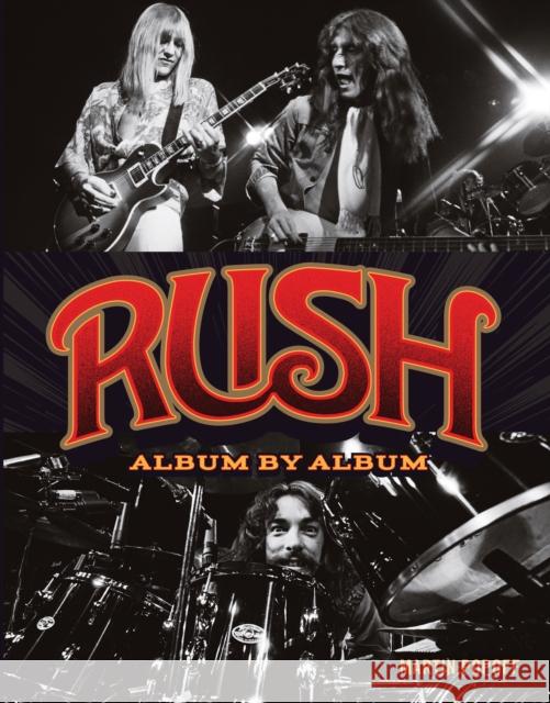 Rush: Album by Album Martin Popoff 9780760352205 Voyageur Press (MN)