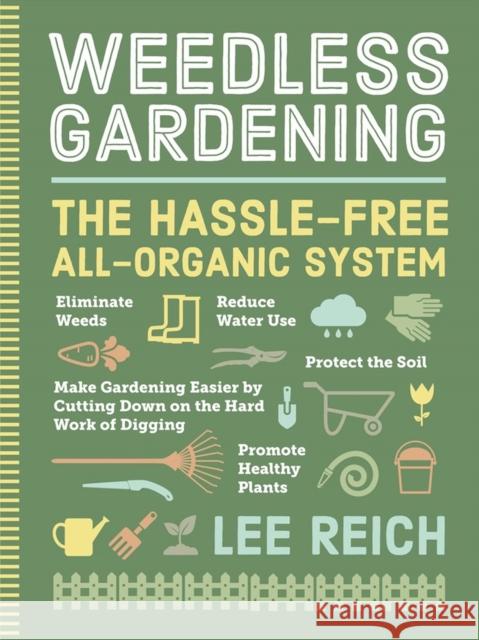 Weedless Gardening Lee Reich Michael A. Hill 9780761116967 Workman Publishing