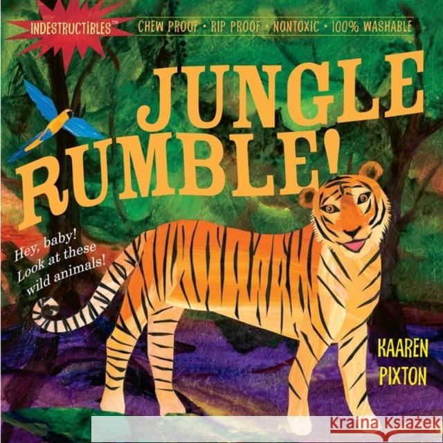 Indestructibles: Jungle Rumble!: Chew Proof - Rip Proof - Nontoxic - 100% Washable (Book for Babies, Newborn Books, Safe to Chew) Pixton, Amy 9780761158585 Workman Publishing