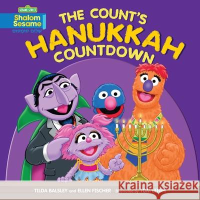 The Count's Hanukkah Countdown Tilda Balsley Ellen Fischer Tom Leigh 9780761375579 Kar-Ben Publishing