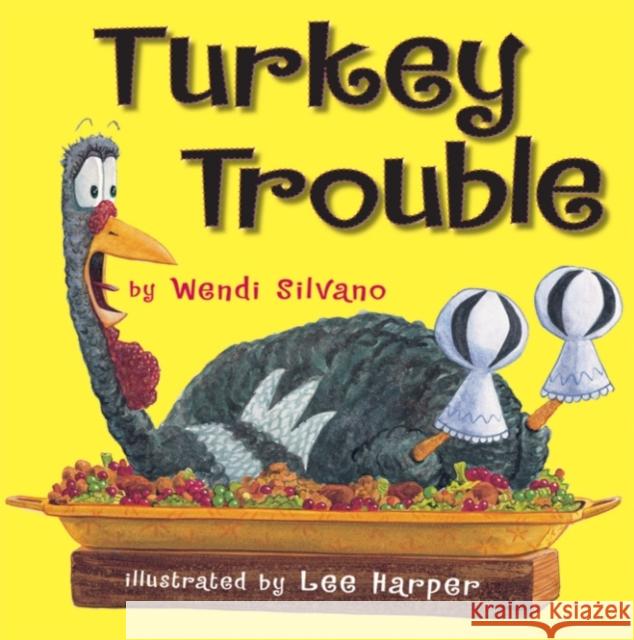 Turkey Trouble Wendi Silvano, Lee Harper 9780761455295